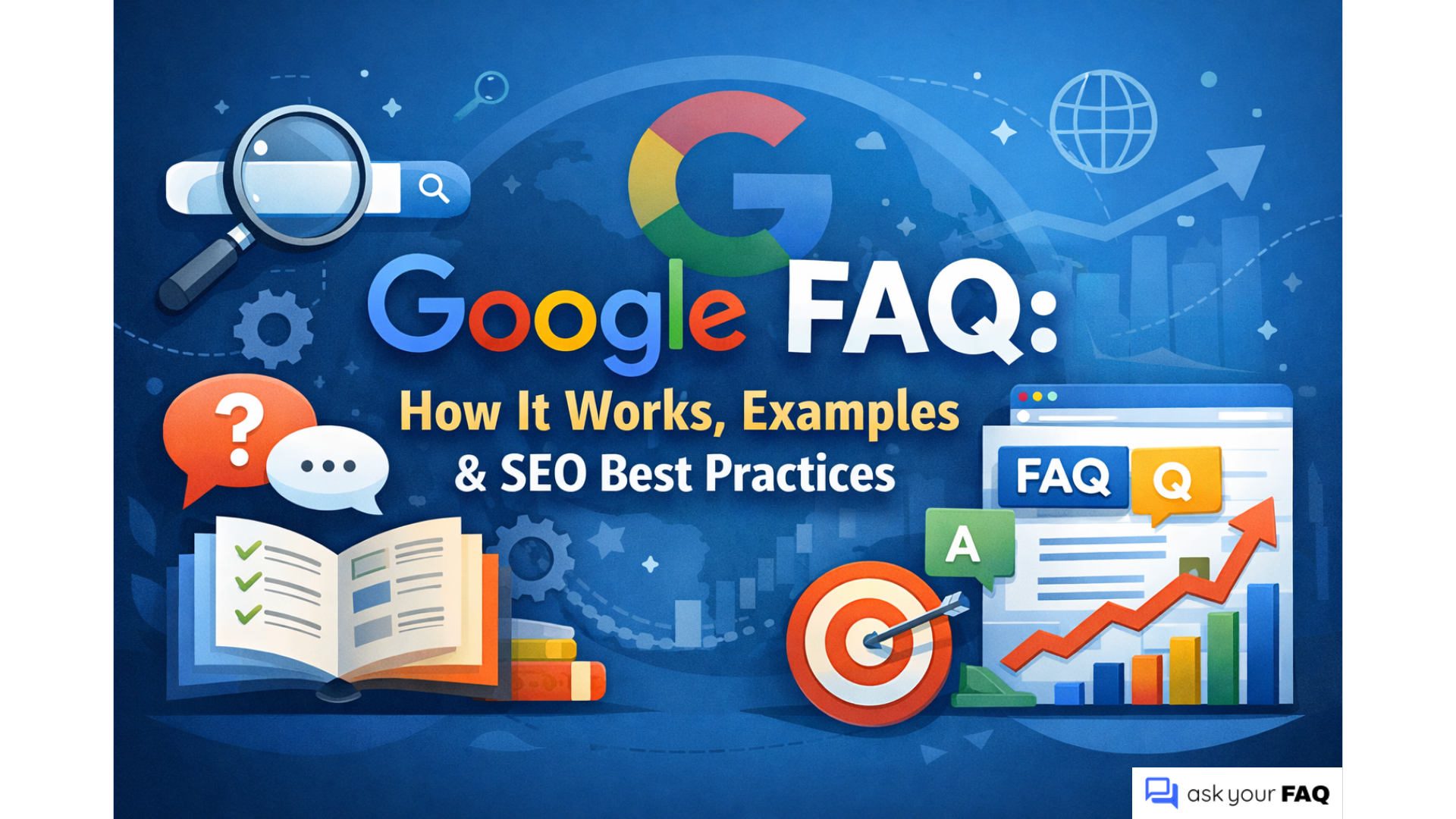 Google FAQ: How It Works, Examples & SEO Best Practices